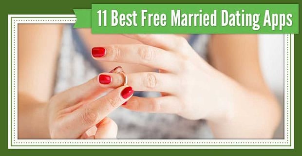 11 Beste kostenlose Apps für verheiratete Dating